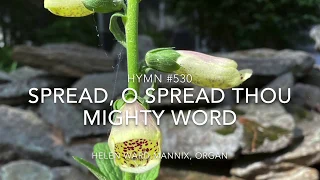 Music: Hymn #530 - Spread, O spread thou mighty word