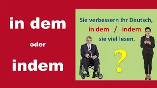 in dem oder indem    (B2)