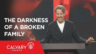 The Darkness of a Broken Family - 1 Samuel 24 - Skip Heitzig