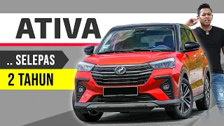 Perodua ATIVA: Review Selepas 2 Tahun!