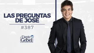 Dante Gebel #387 | Las preguntas de José