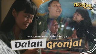 Ndarboy Genk - Dalan Gronjal (Official Music Video Series) Eps 7 #AlbumCidroAsmoro