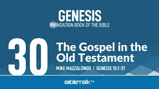 The Gospel in the Old Testament (Genesis 15) | Mike Mazzalongo | BibleTalk.tv