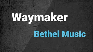 Bethel Music, Paul McClure - Way Maker Lyrics