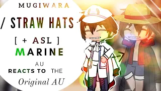 [ Mugiwara/Straw Hats [+ASL] Marine AU Reacts To The Original AU [ One Piece ] Anime | Part 1/? ]