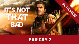 Far Cry 2 review - why I don't hate this game anymore (PCGI)