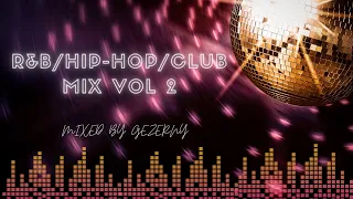 RnB/Hip Hop/Club Mix Vol 2 | Mixed by Gezerny