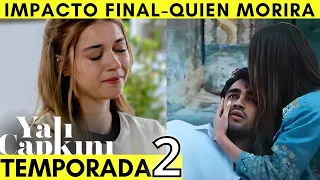 Yalı Çapkını ¡IMPACTO FINAL! TEMPORADA 2 - ¿QUIÉN MORIRÁ? (SERIES TURCAS)