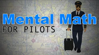 ✅ Mental Math For Pilots | Easy Math Hacks Every Pilot Must Know