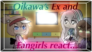 ✨[Oikawa’s Ex and Fangirls React...]-[Iwaoi]-[NOT ORIGINAL!]-[Read description]✨