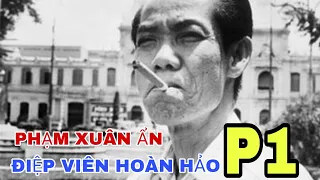 BÍ MẬT CUỘC ĐỜI TƯỚNG TÌNH BÁO PHẠM XUÂN ẨN - PHẤN 1.