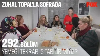 Yemeği tekrar ısıtabilir miyiz? Zuhal Topal'la Sofrada 292. Bölüm