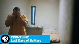 FRONTLINE | Last Days of Solitary - Preview | PBS