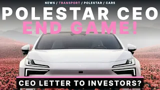 Polestar End Game is Big! Why CEO Wrote A Letter To Investors?