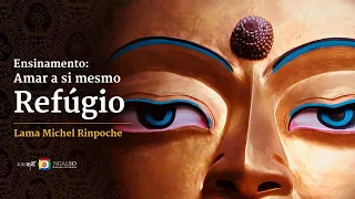 Amar a si mesmo – Refúgio - com Lama Michel Rinpoche  23/11/22