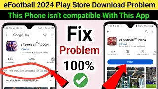 eFootball 2024 Mobile Not Compatible | This phone isn't compatible With this app efootball 2024