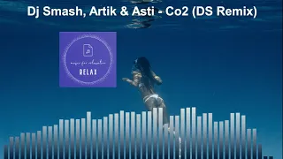 Dj Smash, Artik & Asti - Co2 (DS Remix)