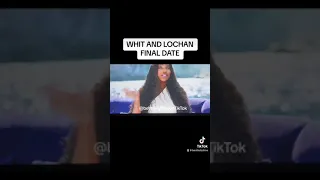 LOVE ISLAND WHITNEY & LOCHAN FINAL DATE