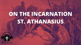 Orthodox Audiobook: On The Incarnation By St. Athanasius