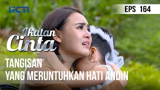 IKATAN CINTA - Tangisan Yang Meruntuhkan Hati Andin