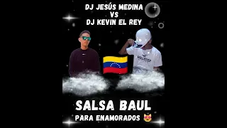 Mix de salsa baúl para enamorados 😻- DJ kevin vs DJ Jesús Medina @DjJesusmedina-cs1rb