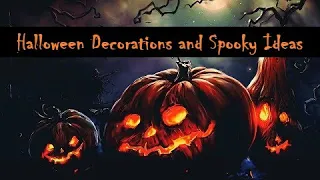 Halloween Decorations and Spooky Ideas