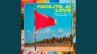 Facilita Aí Love (feat. Dj Gabriel R)