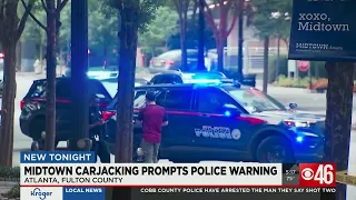 Midtown carjacking prompts police warning