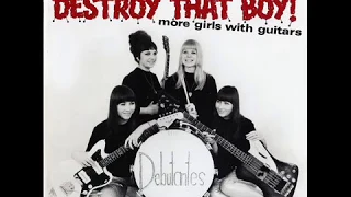 Destroy That Boy! More Girls with Guitars Vol 2 (Female Garage 60's)