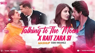 Talking To The Moon x Rait Zara Si | SiDD iNSANEZ | Hawayein | Agar Tum Saath Ho | Arijit Singh |