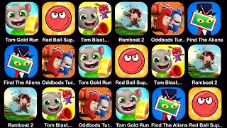 Tom Gold Run, Red Ball Super Run, Tom Blast Park Ramboat 2, Oddbods Turbo Run, Find The Aliens