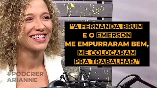 Arianne fala sobre a importância de Fernanda Brum e Emerson Pinheiro na carreira | CORTES #PODCRER