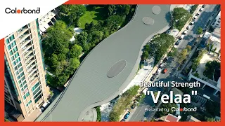 Velaa Sindhorn Village Langsuan presented by Colorbond(R) Steel | Beautiful Strength