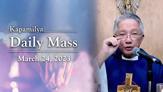 March 24, 2023 | The Truth Of Christ | Kapamilya Daily Mass