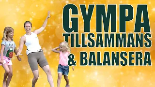 GYMPA TILLSAMMANS med styrka & balans [2-12 ÅR]