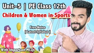 CH 5 : Children and Women in Sports | Class 12th Physical Education 🔥