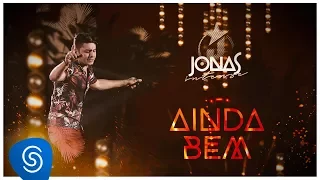 Jonas Esticado - Ainda Bem (DVD Jonas Intense) [Vídeo Oficial]