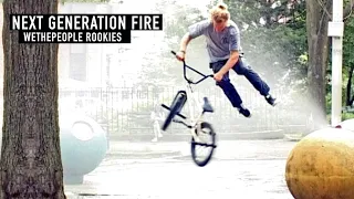 NEXT GENERATION FIRE - ROOKIES - WETHEPEOPLE BMX