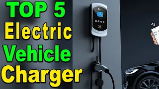 Top 5 Best Electric Vehicle Chargers Review 2023