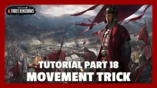 Movement Trick | Total War: Three Kingdoms Tutorial Part 18