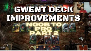 GWENT: From NOOB to PRO PART 2 | HINTS, TIPS, DECK BUILDING | Lets grow together | DECK IMPROVEMENTS