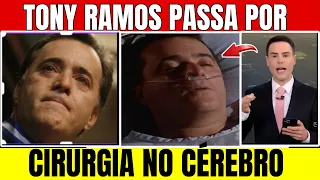 URGENTE!! TONY RAMOS PASSA POR CIRURGIA DE EMERGÊNCIA NO CÉREBRO APÓS HEMORRAGIA E FÃS CHORAM