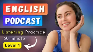 30 Minute English Conversation -  Podcast for learning English intermediate - Podcast English