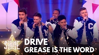 Drive perform 'Grease Is The Word' from the musical Grease - Let It Shine 2017 - BBC One