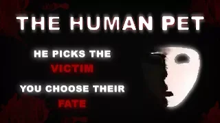 The Human Pet: YouTube's Oldest Dark Interactive Webseries