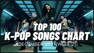(TOP 100) K-POP SONGS CHART | DECEMBER 2021 (WEEK 2)