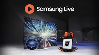 Samsung Live: Neo QLED 8K & Music Frame