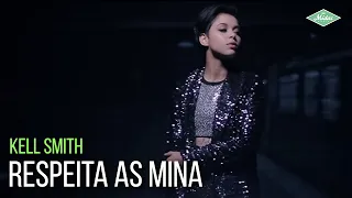 Kell Smith - Respeita As Mina (Videoclipe Oficial)