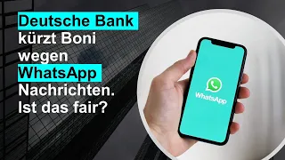 Deutsche Bank kürzt Boni wegen WhatsApp Nachrichten - ist das fair?