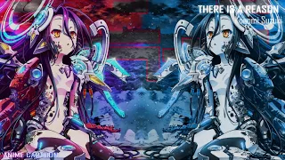 Nightcore - THERE IS A REASON  [Konomi Suzuki] [No Game No Life: Zero]